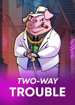 Two-Way Trouble